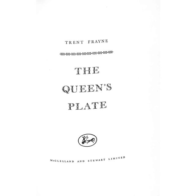 FRAYNE, Trent [168] pp. McClelland & Stewart 1959 10 1/4" x 7" The Queen's Plate (currently the "King's Plate"), run since...