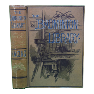 "The Badminton Library: Racing and Steeple-Chasing" 1886 Earl of Suffolk and Berkshire, W. G. Craven, Arthur Coventry, and Alfred E. T. Watson