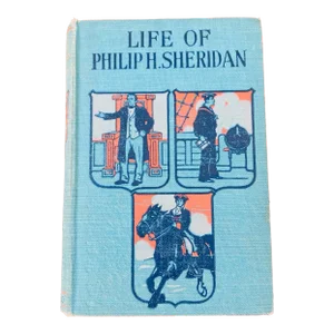 The Life of Philip H Sheridan by Book Joseph Faulkner