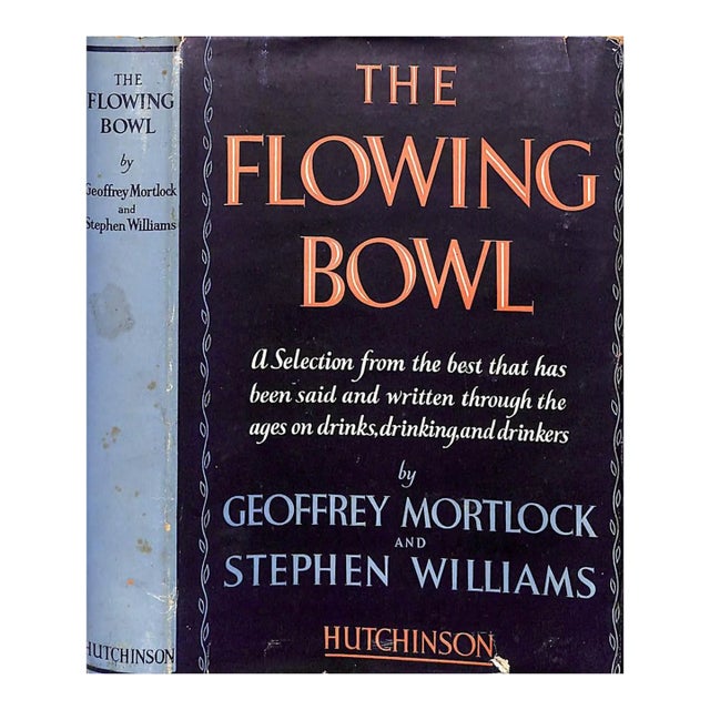 "The Flowing Bowl a Selection From the Best That Has Been Said on Drinks, Drinking, and Drinkers" Mortlock, Geoffrey and Williams, Stephen For Sale