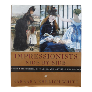 Impressionists Side by Side by Barbara Ehrlich White
