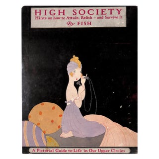 "High Society: Hints on How to Attain, Relish - and Survive It" 1920 Parker, Dorothy, Chappell, Crowninshield, Frank For Sale