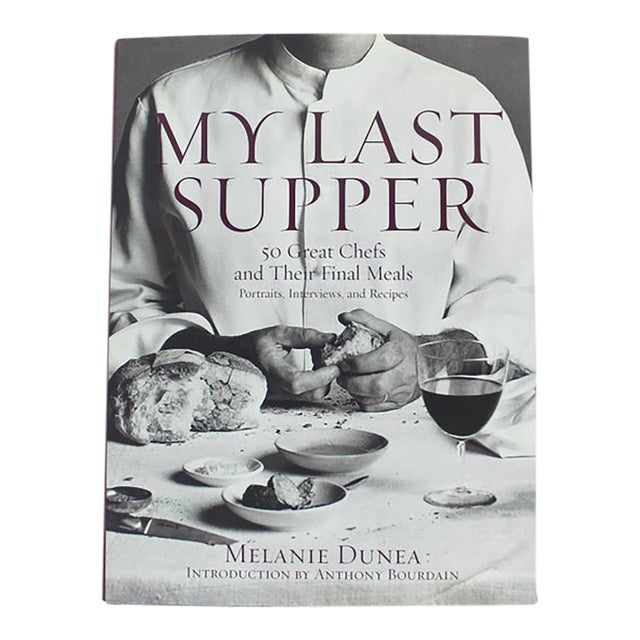 1st Edition My Last Supper Introduction by Anthony Bourdain 50 Great Chefs and Their Last Meals Melanie Dunea Hard Cover Coffee Table Book For Sale