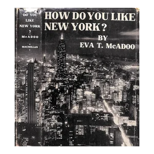 "How Do You Like New York?" 1936 McAdoo, Eva T.