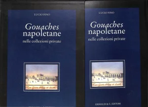 "Gouaches Napoletane Nelle Collezioni Private" 1998 Fino, Lucio