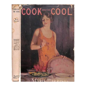 "Cook and Be Cool a Book for Hot-Weather Housekeeping" 1928 Harrison, Marie