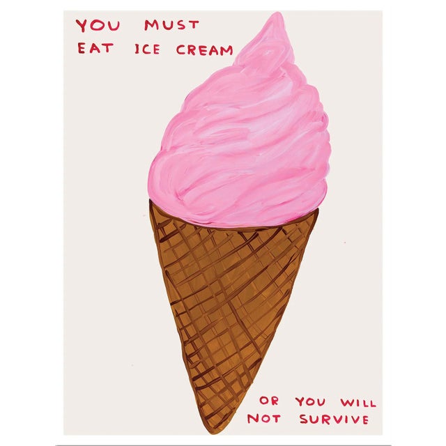 David Shrigley You Must Eat Ice Cream Official Poster Published by Shrig Shop Dimensions 23,6 x 31,4 in / 60 x 80 cm Off-...