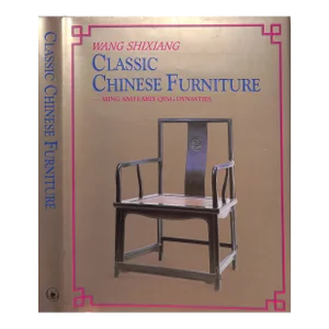 "Classic Chinese Furniture: Ming and Early Qing Dynasties" 1986 Wang, Shixiang