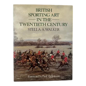 British Sporting Art of the Twentieth Century, Stella Walker, 1989, Intro by Paul Mellon
