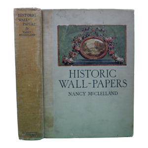 "Historic Wall-Papers" 1924 McClelland, Nancy