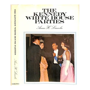 "The Kennedy White House Parties" Book 1967 Lincoln, Anne H.