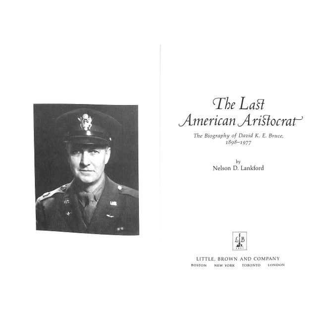 Traditional "The Last American Aristocrat: The Biography of David k.e. Bruce, 1898-1977" 1996 Lankford, Nelson D (Inscribed) For Sale - Image 3 of 12