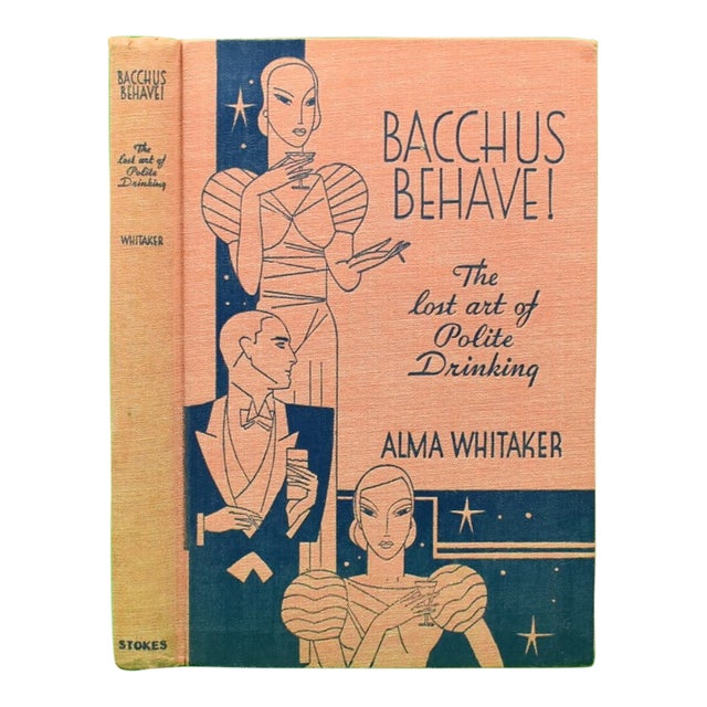"Bacchus Behave! The Lost Art of Polite Drinking" 1933 Whitaker, Alma For Sale