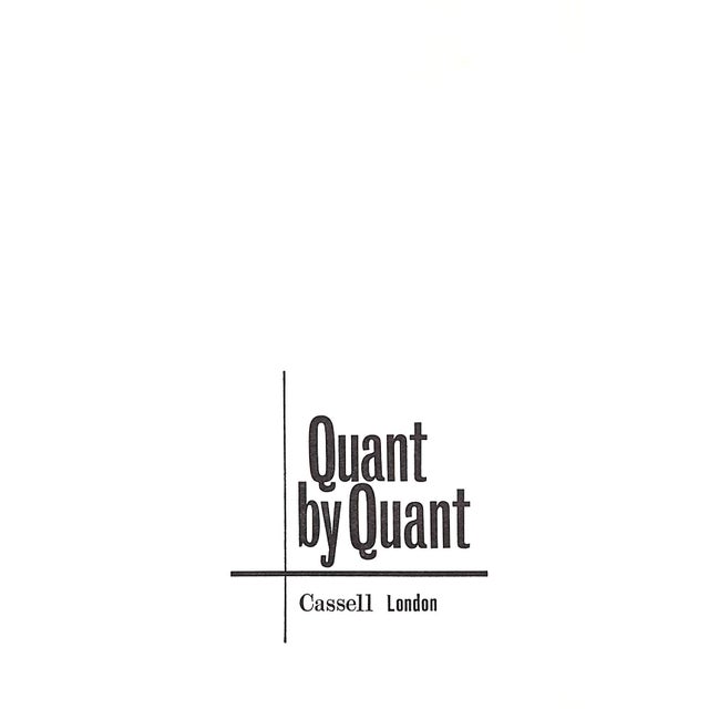 QUANT, Mary [202] pp. Cassell London 1966 Second Edition 8 5/8" x 5 3/4" A signed copy of Mary Quant's fast-paced...