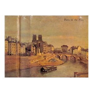 "Paris in the Past" 1957 Courthion, Pierre [Text By]