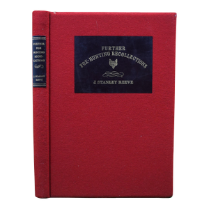 "Further Fox-Hunting Recollections" 1935 Reeve, J. Stanley