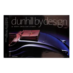 "Dunhill by Design a Very English Story" 2005 Foulkes, Nick
