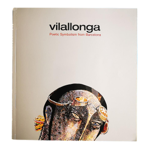 2000 Poetic Symbolism From Barcelona by Jesus Vilallonga Art Book Album Exhibition at City of Thousand Oaks, California, Us