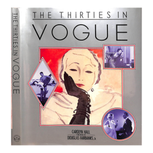 "The Thirties in Vogue" 1985 Hall, Carolyn