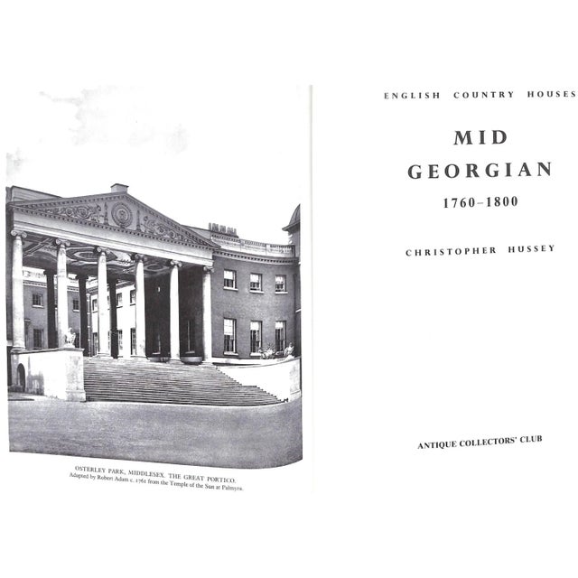 Traditional "English Country Houses: Early/ Mid & Late Georgian 1715-1840" 1986 Hussey, Christopher For Sale - Image 3 of 13