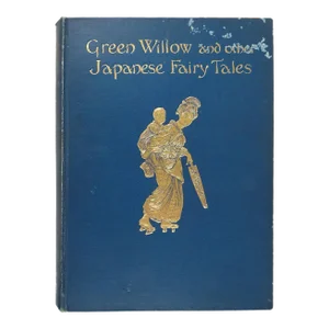 Antique 1910 Green Willow and Other Japanese Fairy Tales Book