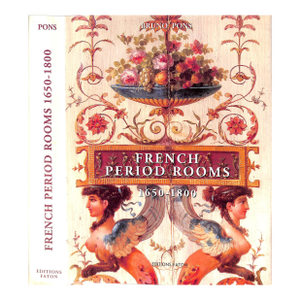 "French Period Rooms 1950-1800" 1995 Pons, Bruno