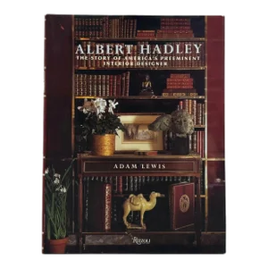 Albert Hadley the Story of America's Preeminent Interior Designer Rizzoli Book