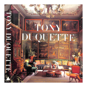 "Tony Duquette" 2007 Goodman, Wendy and Wilkinson, Hutton