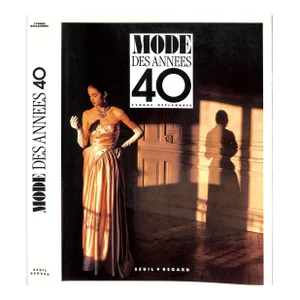 "Mode Des Annees 40 Couleur Du XXeme Siecle" 1992 Deslandres, Yvonne