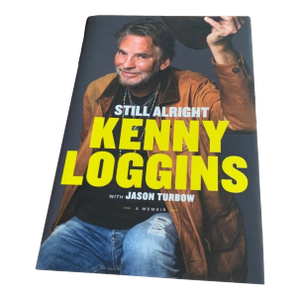 Still Alright: A Memoir Hardcover 6.14.22 by Kenny Loggins With Jason Turbow + Bonus