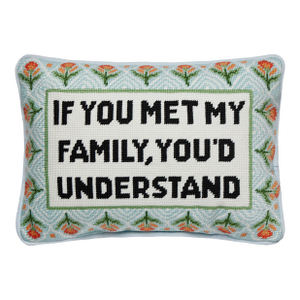 If You Met My Family Embroidered Needlepoint Pillow, 10" x 14"