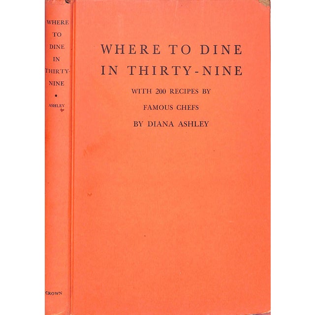 "Where to Dine in Thirty-Nine: With 200 Recipes by Famous Chefs" 1939 Ashley, Diana For Sale