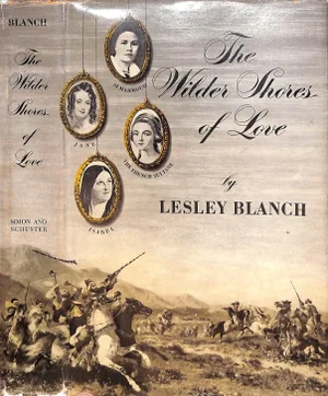 "The Wilder Shores of Love" Book 1954 Blanch, Lesley
