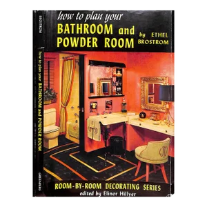 "How to Plan Your Bathroom and Powder Room" 1956 Brostrom, Ethel