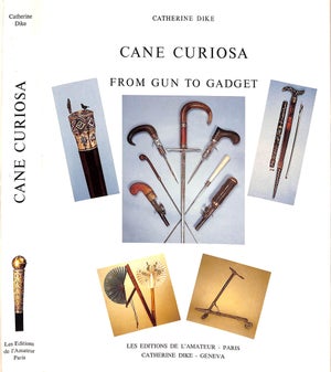 "Cane Curiosa From Gun to Gadget" 1983 Dike, Catherine