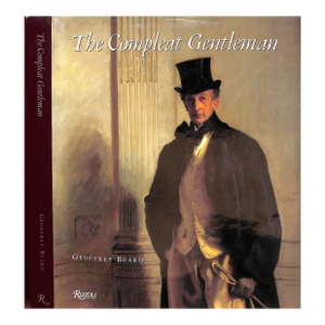 "The Compleat Gentleman: Five Centuries of Aristocratic Life" 1993 Beard, Geoffrey