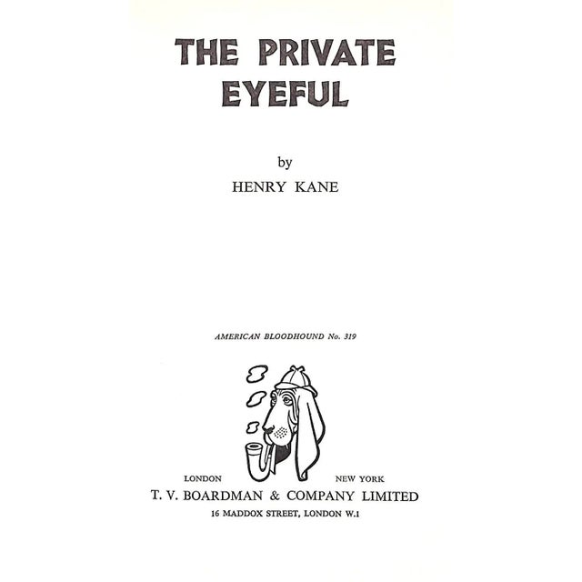KANE, Henry [191] pp. T.B. Boardman & Company Limited 1960 7 1/2" x 5 1/8" Jacket design by D. McLaughlin "Private Eyeful"...