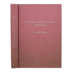 "The Elizabethan Club of Yale University and Its Library" 1986 Parks, Stephen