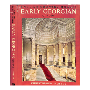 "English Country Houses: Early Georgian 1715-1760" 1955 Hussey, Christopher