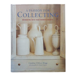 A Passion for Collecting Decorating With Your Favorite Objects Book For Sale