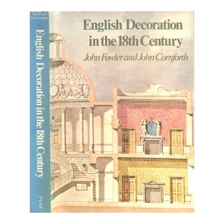 "English Decoration in the 18th Century" 1974 Fowler, John and Cornforth, John For Sale