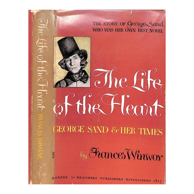 "The Life of the Heart: George Sand and Her Times" 1945 Winwar, Frances For Sale