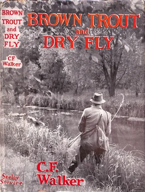 "Brown Trout and Dry Fly" Book 1955 Walker, C. F.