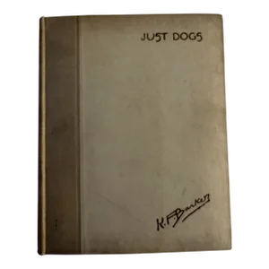 Just Dogs, K. F. Barker, Country Life/Scribners, 1933, First Edition Thus.