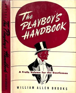 "The Playboy's Handbook: A Frolic Volume for the Gentleman" 1943 Brooks, William Allen