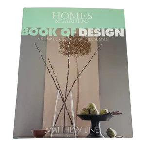 Homes & Gardens Book of Design Resource of Interior Style by Matthew Line