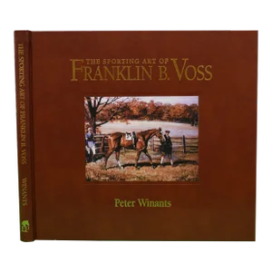 "The Sporting Art of Franklin B. Voss" 2005 Winants, Peter