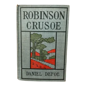 1915 Antique Children’s Hardcover Book Robinson Crusoe the Life and Strange Surprising Adventures of Robinson Crusoe of York, Mariner by Daniel Defoe