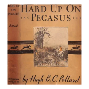 "Hard Up on Pegasus" 1931 Pollard, Hugh b.c.