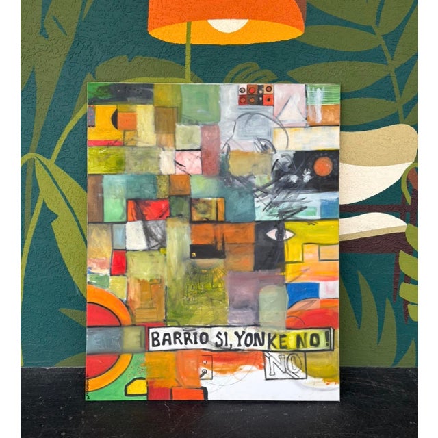 An abstract painting with messaging reading ‘Barrio si, yonke no’. A nod to the economic disparities and struggle of...